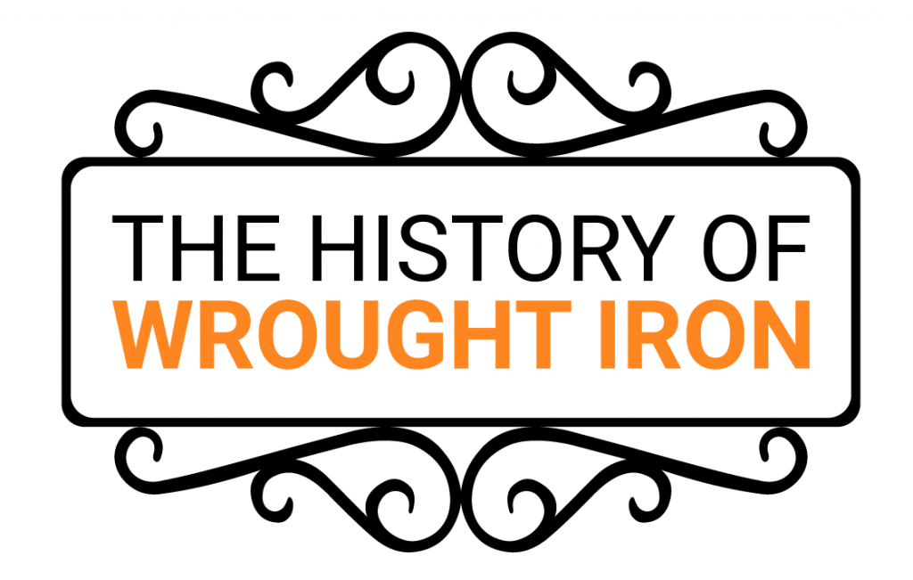 The History Of Wrought Iron | Universal Iron Doors